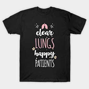 Respiratory Therapy - Clear Lungs, Happy Patients T-Shirt